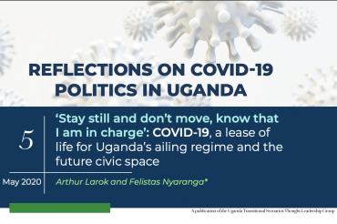 ‘Stay still and don’t move, know that I am in charge’: COVID-19, a lease of life for Uganda’s ailing regime and the future civic space