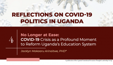 No Longer at Ease: COVID-19 Crisis as a Profound Moment to Reform Uganda’s Education System
