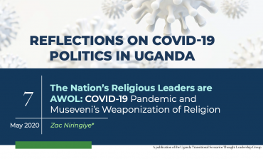 The Nation’s Religious Leaders are AWOL: COVID-19 Pandemic and Museveni’s Weaponisation of Religion