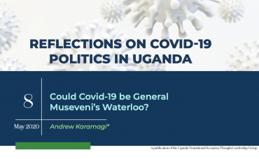 Could Covid-19 be General Museveni’s Waterloo?