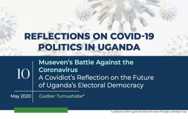 Museven’s Battle Against the Coronavirus A Covidiot’s Reflection on the Future of Uganda’s Electoral Democracy